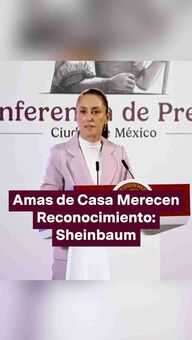 FOTO: Amas de Casa Merecen Nuestro Reconocimiento: Sheinbaum