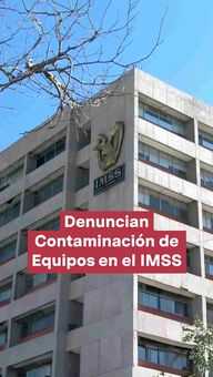 FOTO: Pacientes del IMSS Denuncian Contaminación de Equipos