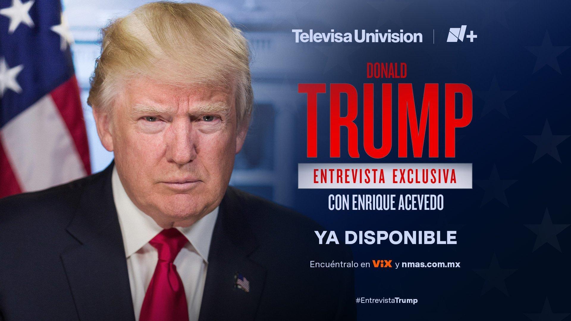 Donald Trump en Entrevista Exclusiva para TelevisaUnivisión y N+ con Enrique Acevedo