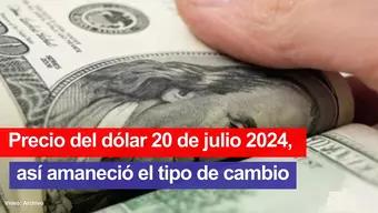 Foto: Así el Precio del Dólar Hoy 20 de Julio de 2024 ¿Cuál es el Tipo de Cambio por Banco?
