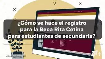 ¿Cómo se hace el registro para la Beca Rita Cetina para Estudiantes de Secundaria?