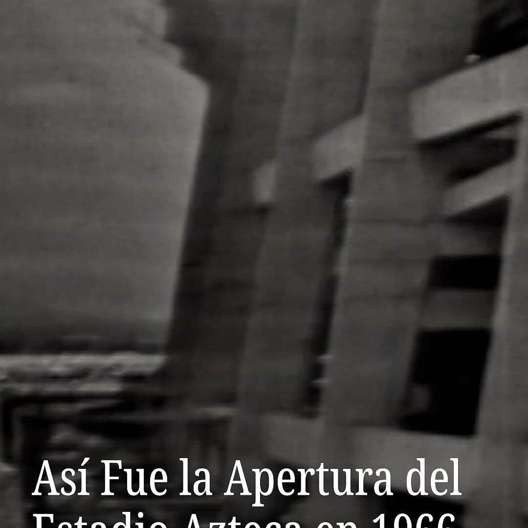 Así Fue la Apertura del Estadio Azteca en 1966