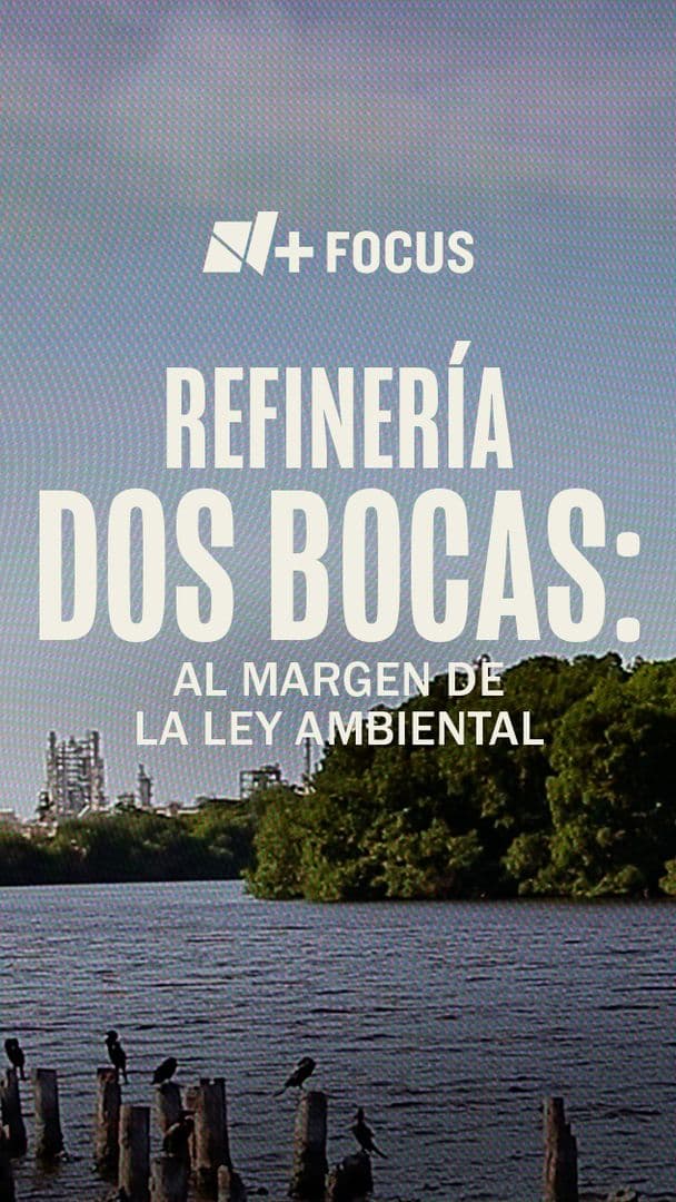 Refinería Dos Bocas: al margen de la ley ambiental