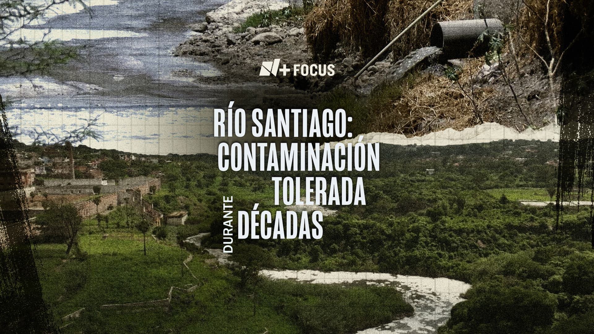 Río Santiago: Contaminación tolerada durante décadas