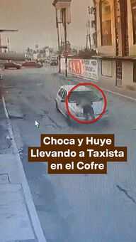 FOTO: Choca y Huye Llevando a Taxista en el Cofre